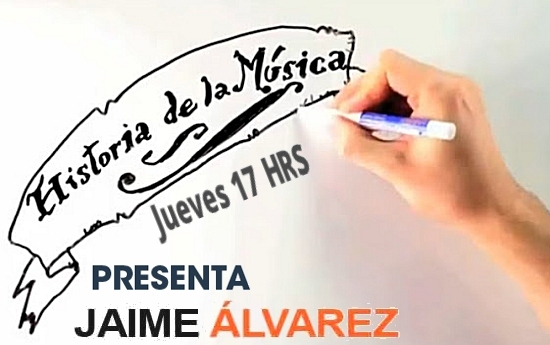 HISTORIA DE LA MUSICA con Jaime Alvarez